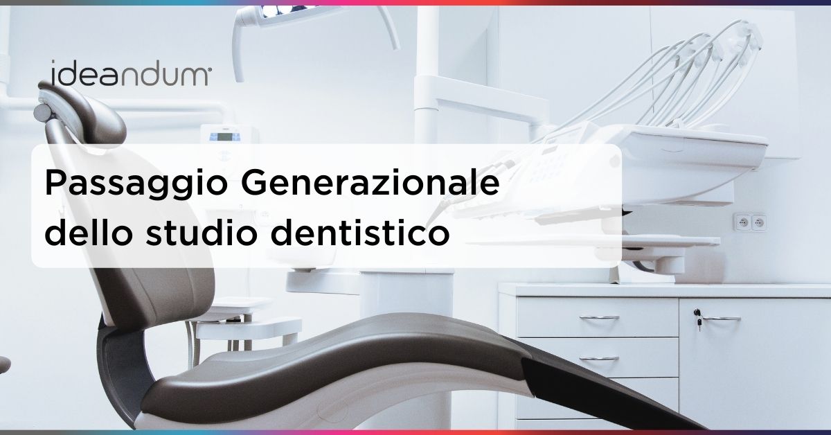 passaggio generazionale studio dentistico